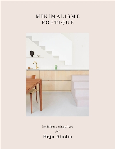 Minimalisme poétique : intérieurs singuliers par Heju Studio | 