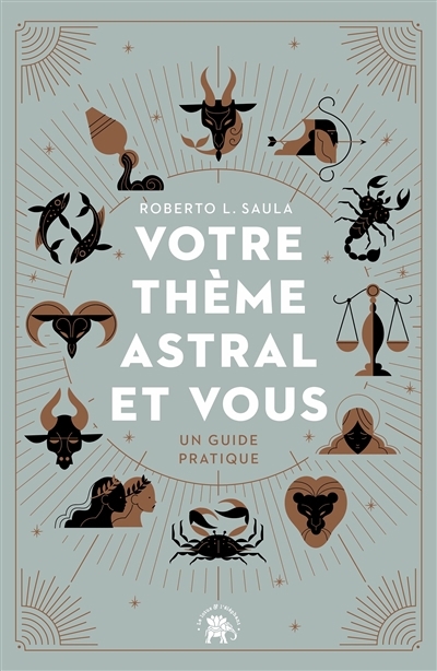 Votre thème astral et vous : un guide pratique | Saula, Roberto L.