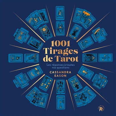 1.001 tirages de tarot : les réponses à toutes vos questions | Eason, Cassandra (Auteur)