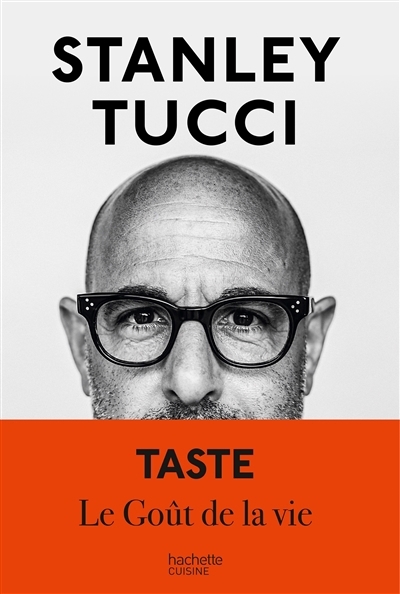 Taste : le goût de la vie | Tucci, Stanley (Auteur)