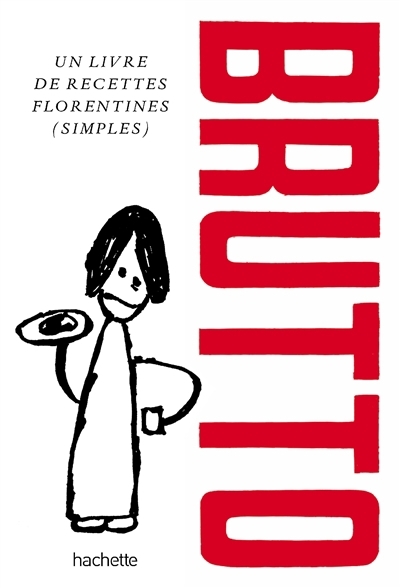 Brutto : un livre de recettes florentines (simples) | Norman, Russell (Auteur)