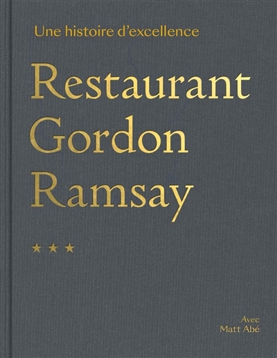 Restaurant Gordon Ramsay : un parcours d'excellence | Ramsay, Gordon (Auteur)