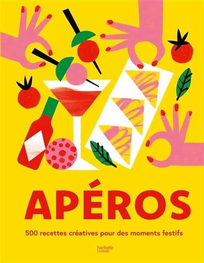 Apéros : 500 recettes créatives pour des moments festifs | Troussel, Agathe (Illustrateur)