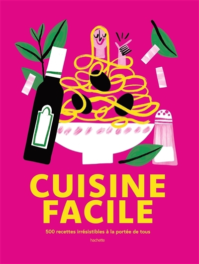 Cuisine facile : 500 recettes irrésistibles à la portée de tous | Troussel, Agathe