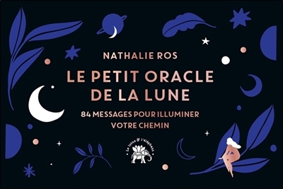 Le petit oracle de la Lune : 84 messages pour illuminer votre chemin | Ros, Nathalie (Auteur)
