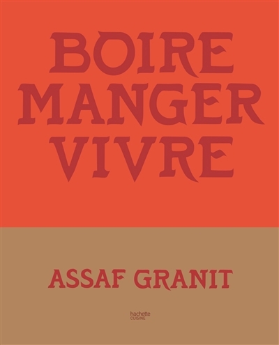 Boire, manger, vivre | Granit, Assaf (Auteur)