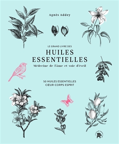 grand livre des huiles essentielles (Le) | Addey, Agnès