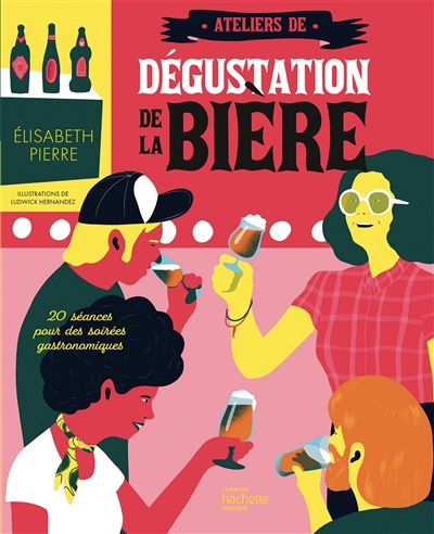 Ateliers de dégustation de la bière : 20 séances pour des soirées gastronomiques | Pierre, Elisabeth