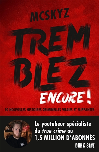 Tremblez encore ! : 10 nouvelles histoires vraies et flippantes | McSkyz