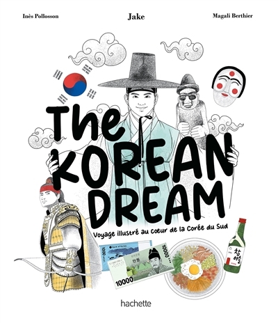 The Korean dream | Jake (Auteur) | Pollosson, Inès (Illustrateur) | Berthier, Magali (Illustrateur)