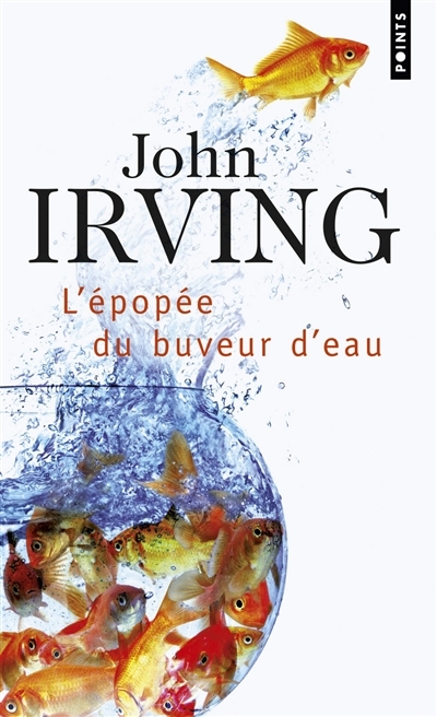 L'épopée du buveur d'eau | Irving, John (Auteur)