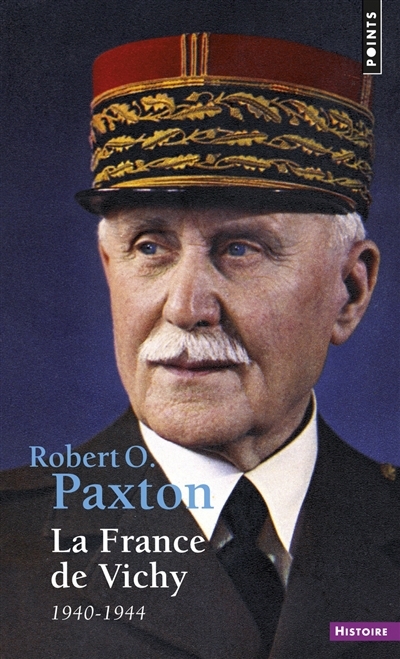 France de Vichy : 1940-1944 (La) | Paxton, Robert O. (Auteur)