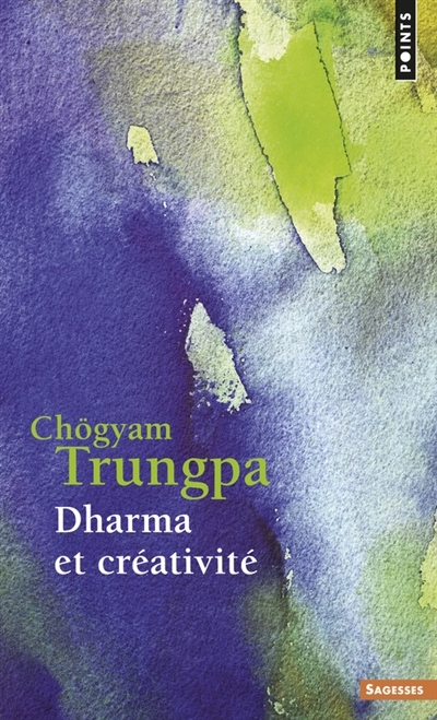 Dharma et créativité | Trungpa, Chögyam