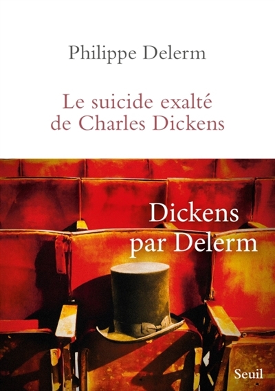 suicide exalté de Charles Dickens (Le) | Delerm, Philippe (Auteur)