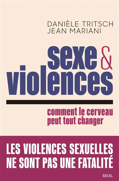 Sexe et violences : comment le cerveau peut tout changer | Tritsch, Danièle