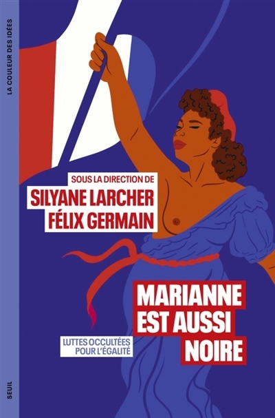 Marianne est aussi noire : luttes occultées pour l'égalité | Collectif