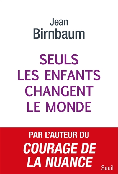 Cet enfant qui me porte : donner la vie et changer le monde | Birnbaum, Jean