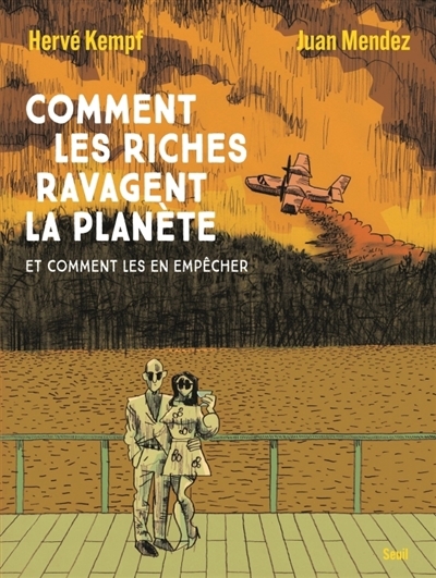 Comment les riches ravagent la planète : et comment les en empêcher | Kempf, Hervé | Mendez, Juan