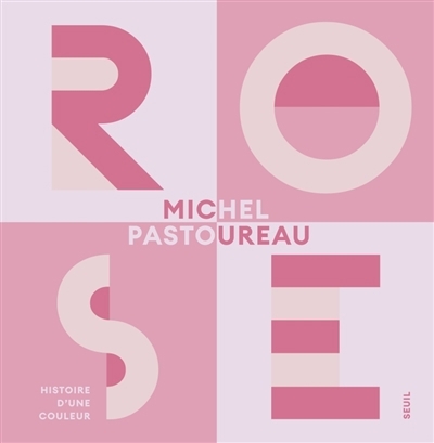 Rose : histoire d'une couleur | Pastoureau, Michel