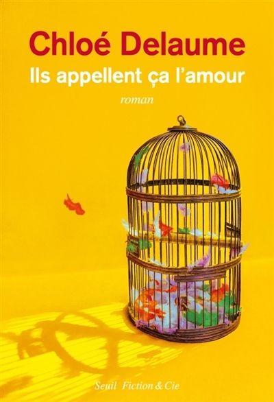 Ils appellent ça l'amour | Delaume, Chloé (Auteur)