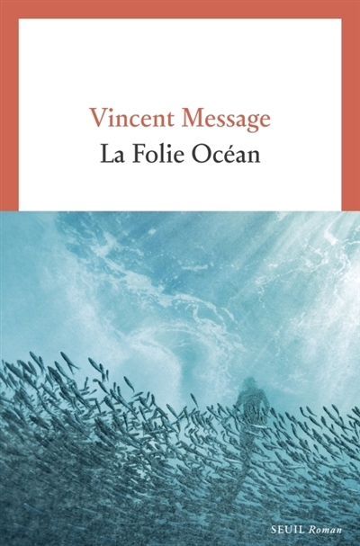 La folie océan | Message, Vincent (Auteur)