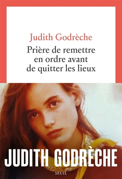 Prière de remettre en ordre avant de quitter les lieux | Godrèche, Judith (Auteur)