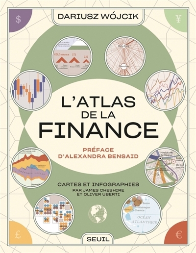 atlas de la finance (L') | Wojcik, Dariusz Jacek (Auteur) | Cheshire, James (Illustrateur) | Uberti, Oliver (Illustrateur)