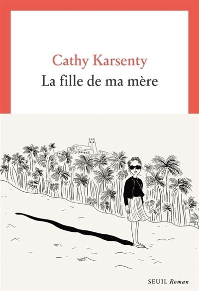 La fille de ma mère | Karsenty, Cathy (Auteur)