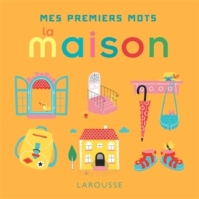 Mes premiers mots - La maison | Staron, Bérengère