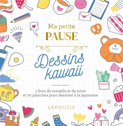 Ma petite pause dessin kawaii : 1 livre de conseils et de tutos et 70 planches pour dessiner à la japonaise | 