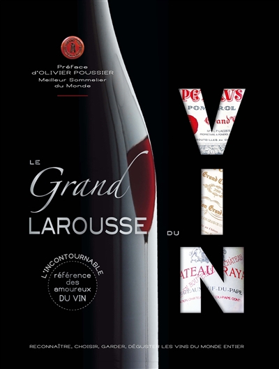 Grand Larousse du Vin (Le) | Préface de : Poussier, Olivier