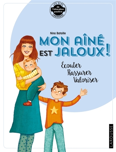 Mon aîné est jaloux ! : Écouter, rassurer, valoriser | Bataille, Nina