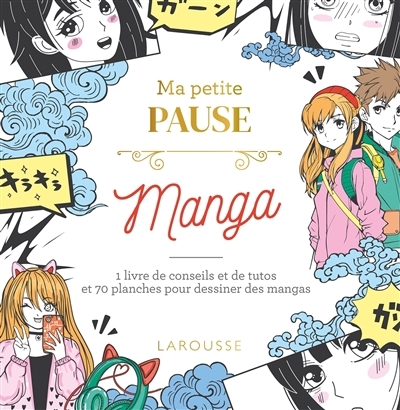 Ma petite pause manga : 1 livre de conseils et de tutos et 70 planches pour dessiner des mangas | Timya (Auteur)