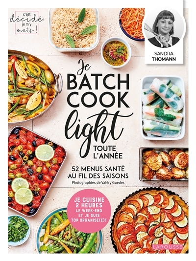 Je batch cook light toute l'année : 52 menus santé au fil des saisons | Thomann, Sandra