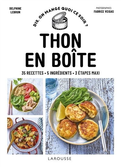 Thon en boîte : 35 recettes, 5 ingrédients, 3 étapes maxi | Lebrun, Delphine