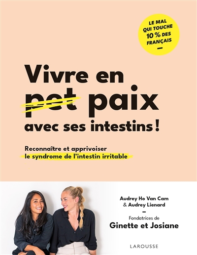 Vivre en paix avec ses intestins ! : reconnaître et apprivoiser le syndrome de l'intestin irritable | Ho Van Cam, Audrey