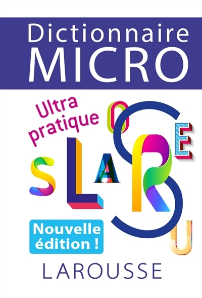 Dictionnaire micro Larousse : ultra pratique | 