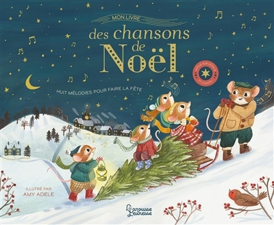 Mon livre des chansons de Noël : huit mélodies pour faire la fête | Adele, Amy (Illustrateur)