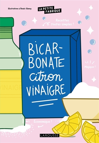 Bicarbonate citron vinaigre | Slaney, Anaïs (Illustrateur)