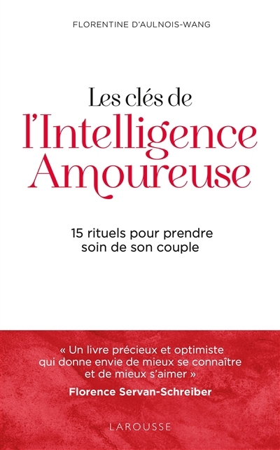Clés de l'intelligence amoureuse : 15 rituels pour prendre soin de son couple (Les) | Aulnois-Wang, Florentine d'
