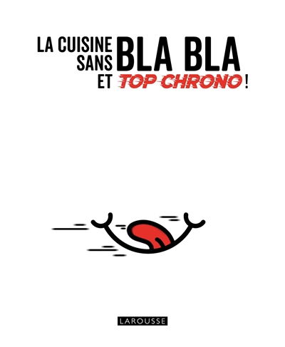 cuisine sans bla bla et top chrono ! (La) | 