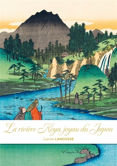 Carnet Larousse : La rivière Koya, joyau du Japon | Papeterie fine