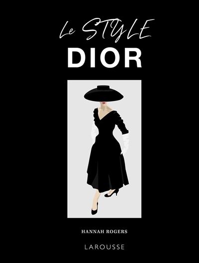 style Dior : question d'allure ! (Le) | Rogers, Hannah (Auteur)