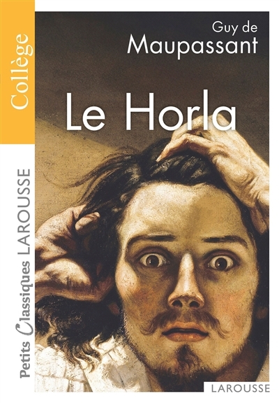 Horla ; Lettre d'un fou (Le) | Maupassant, Guy de (Auteur)