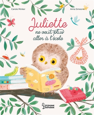 Juliette ne veut plus aller à l'école | Minker, Carole (Auteur) | Simeone, Anna (Illustrateur)