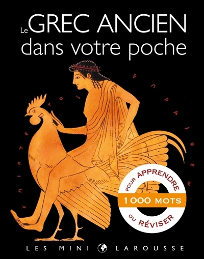 grec ancien dans votre poche : l'essentiel du vocabulaire : 1.000 mots pour apprendre ou réviser (Le) | 