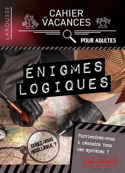 Enigmes logiques : cahier de vacances | 