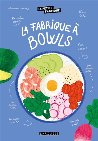 fabrique à bowls (La) | Raffy, Elisa (Illustrateur)