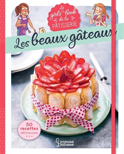 girls' book de la pâtisserie : les beaux gâteaux (Le) | 