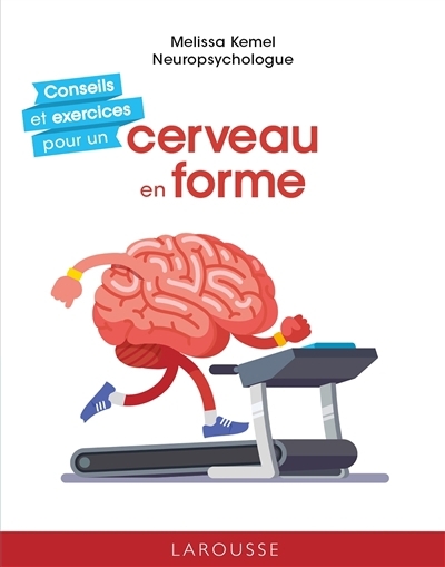 Conseils et exercices pour un cerveau en forme | Kemel, Mélissa (Auteur)